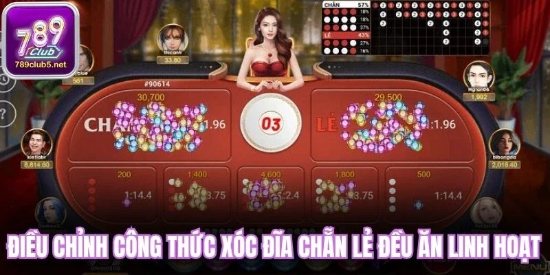 Điều chỉnh công thức xóc đĩa chẵn lẻ đều ăn linh hoạt