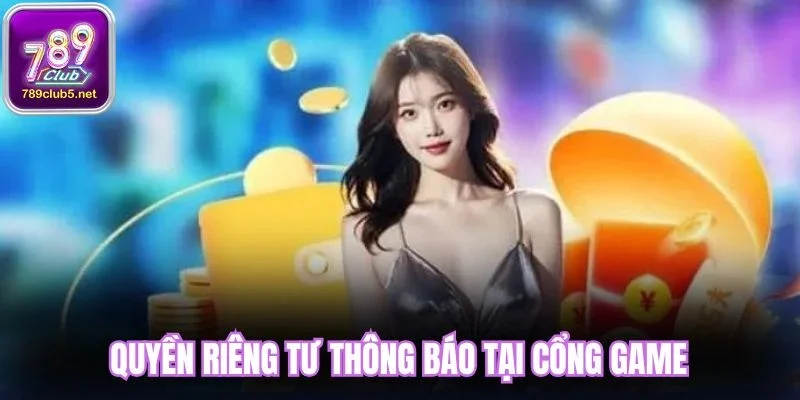 Quyền riêng tư thông báo tại cổng game