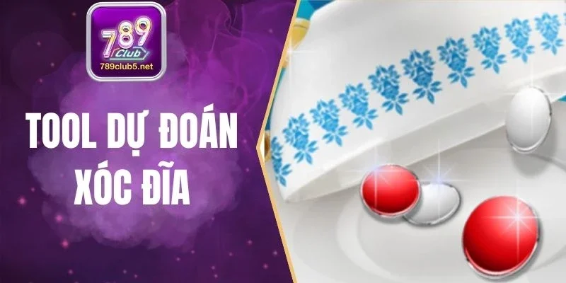 Tool Dự Đoán Xóc Đĩa Chuẩn Xác Nhất 2025 Tại 789Club